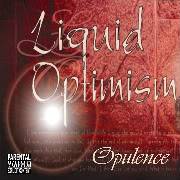 Liquid Optimism : Opulence